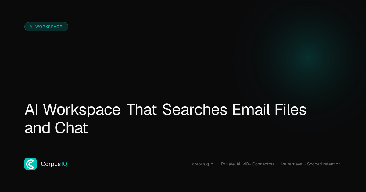 AI Workspace That Searches Email, Files, and Chat | CorpusIQ