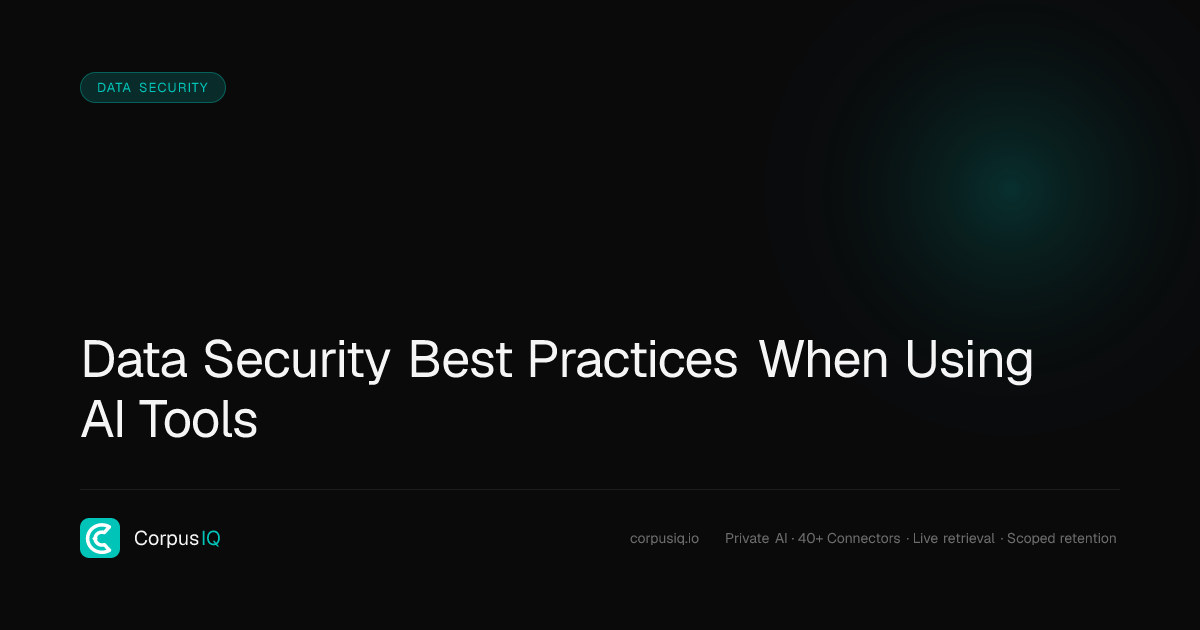 Data Security Best Practices When Using AI Tools | CorpusIQ